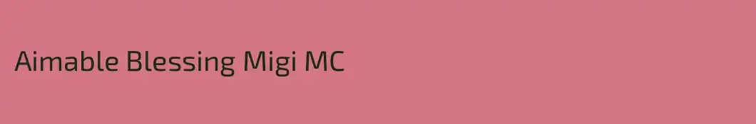 Aimable Blessing Migi MC